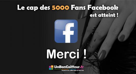 La page Facebook UnBonCoiffeur à atteint les 5000 Fans !
